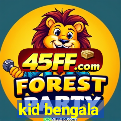 kid bengala